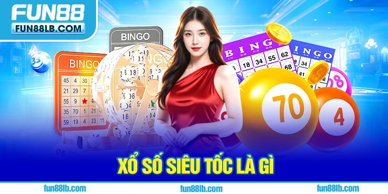 xổ số siêu tốc là gì