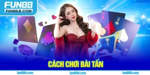 cách chơi bài tấn
