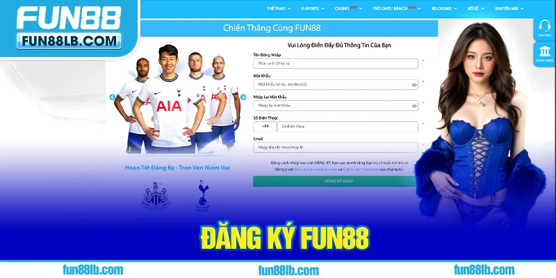 Đăng ký FUN88 dễ dàng với vài lưu ý nhỏ Đăng ký FUN88 dễ dàng với vài lưu ý nhỏ