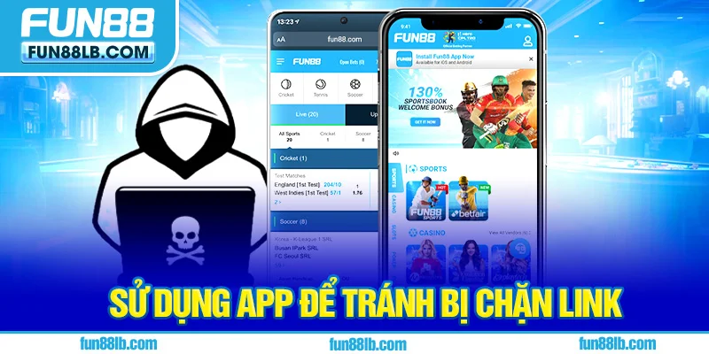 Sử dụng app để tránh bị chặn link Sử dụng app để tránh bị chặn link