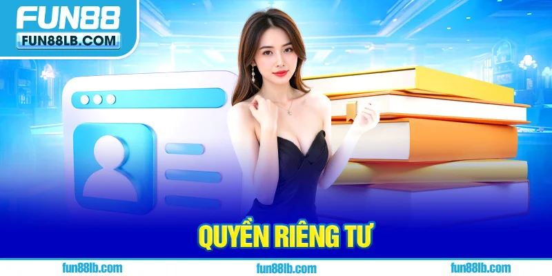Quyền riêng tư tại FUN88 là gì? Quyền riêng tư tại FUN88 là gì?