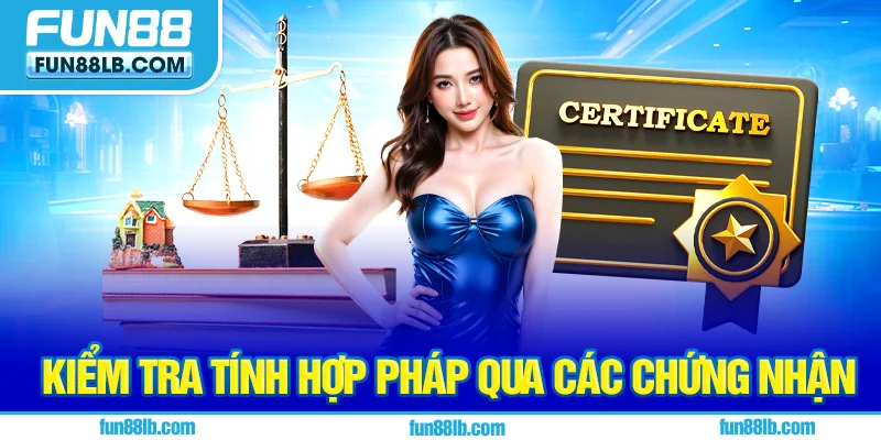Kiểm tra tính hợp pháp qua các chứng nhận Kiểm tra tính hợp pháp qua các chứng nhận