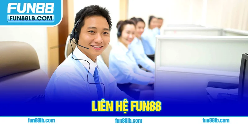 Liên hệ FUN88 để tư vấn và giải đáp thắc mắc Liên hệ FUN88 để tư vấn và giải đáp thắc mắc