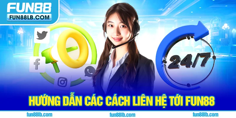 Hướng dẫn các cách liên hệ tới FUN88 Hướng dẫn các cách liên hệ tới FUN88