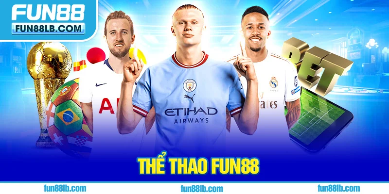 Khái quát đôi nét về chuyên mục thể thao FUN88