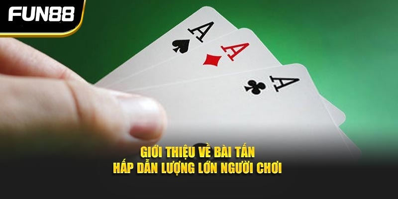 Giới thiệu về bài tấn hấp dẫn lượng lớn người tham gia kiếm lợi nhuận Giới thiệu về bài tấn hấp dẫn lượng lớn người tham gia kiếm lợi nhuận