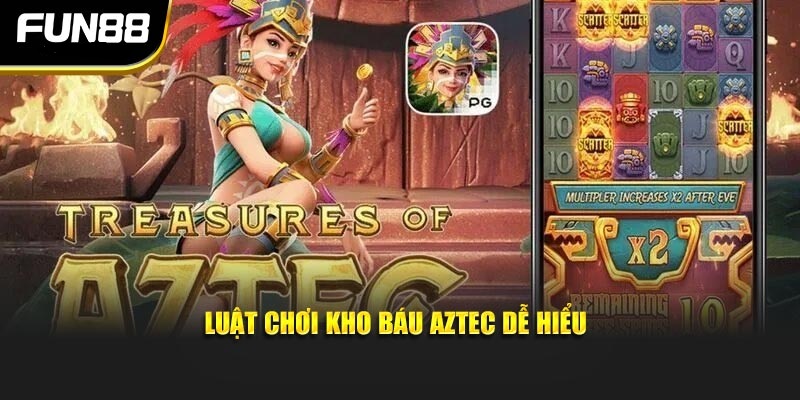 Luật chơi kho báu aztec dễ hiểu