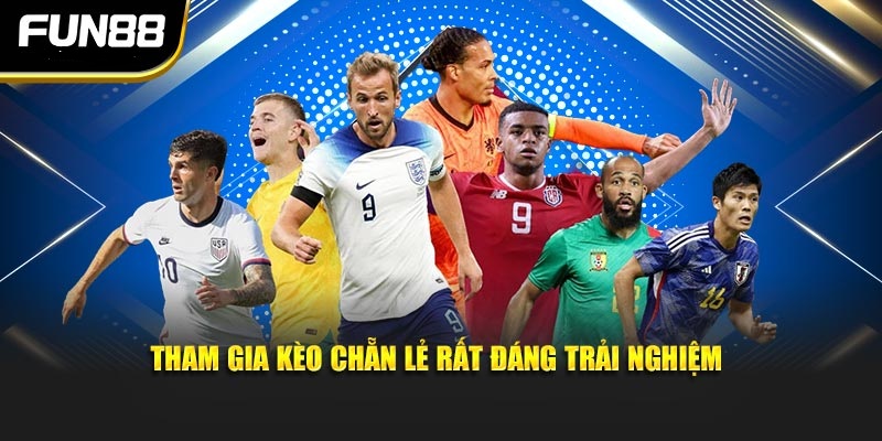 Tham gia kèo chẵn lẻ rất đáng trải nghiệm